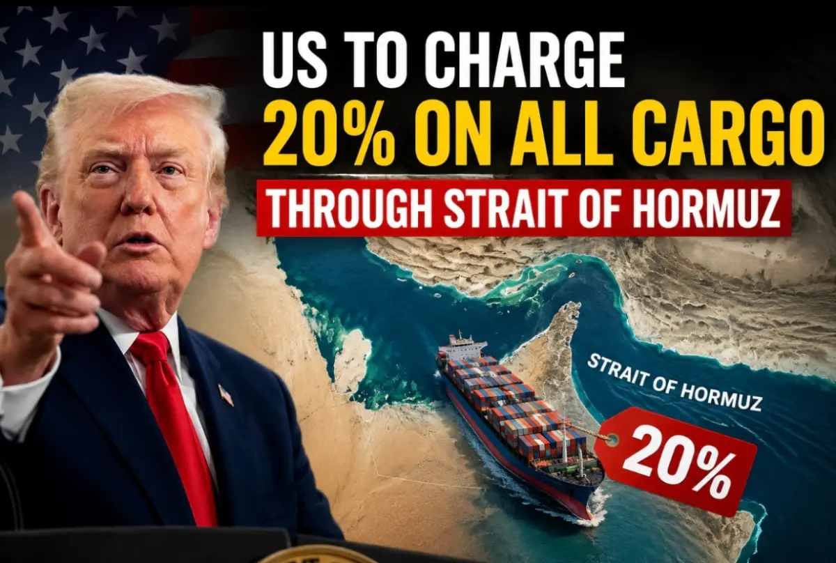 US to Charge 20% on Cargo Shipped Through Strait of Hormuz, Says Trump
